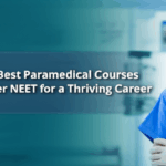 Discover the Best Paramedical Courses to Pursue After NEET for a Thriving Career