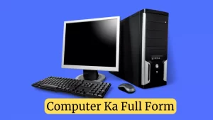 Computer Ka Full Form