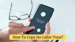 How to Copy Jio Caller Tune