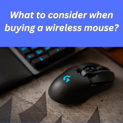 What to consider when buying a wireless mouse?